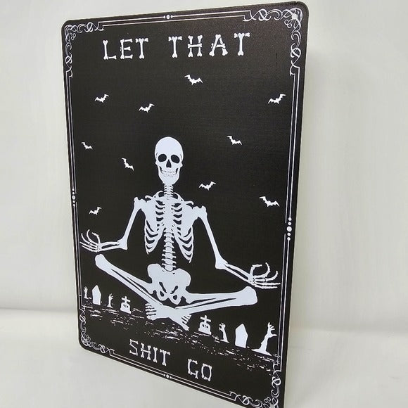 Vintage Metal Sign | Indoor/Outdoor | Let That Sh*t Go Black, White - A Gothic Universe - Signs