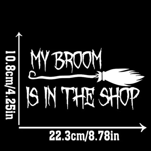 Witch Vinyl Decal | My Broom Is In The Shop White Waterproof Sticker - A Gothic Universe - Decals