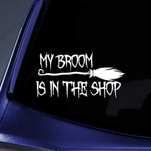 Witch Vinyl Decal | My Broom Is In The Shop White Waterproof Sticker - A Gothic Universe - Decals