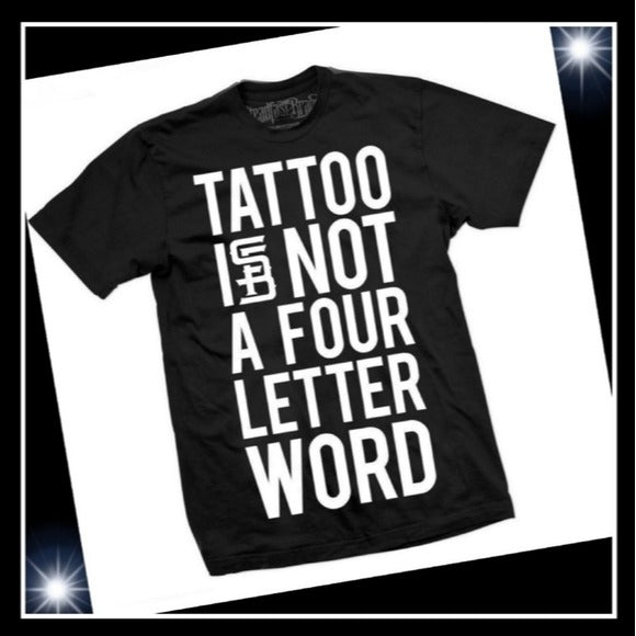 Black T-Shirt | Tattoo Is NOT A Four Letter Word Tee - Inked Shop - Tops