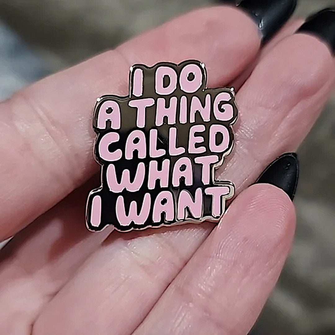 Enamel Lapel Pin | Adult Humor | I Do A Little Thing Called What I Want - A Gothic Universe - Lapel Pins