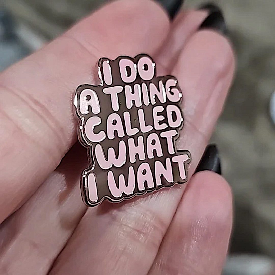 Enamel Lapel Pin | Adult Humor | I Do A Little Thing Called What I Want - A Gothic Universe - Lapel Pins
