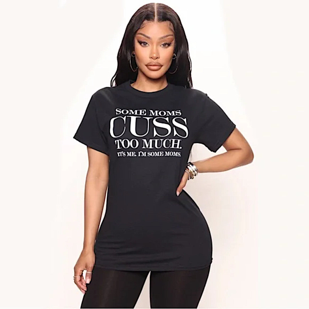 Graphic T-Shirt | Some Moms Cuss Too Much | Black Cotton Top - Fashion Nova - Shirts
