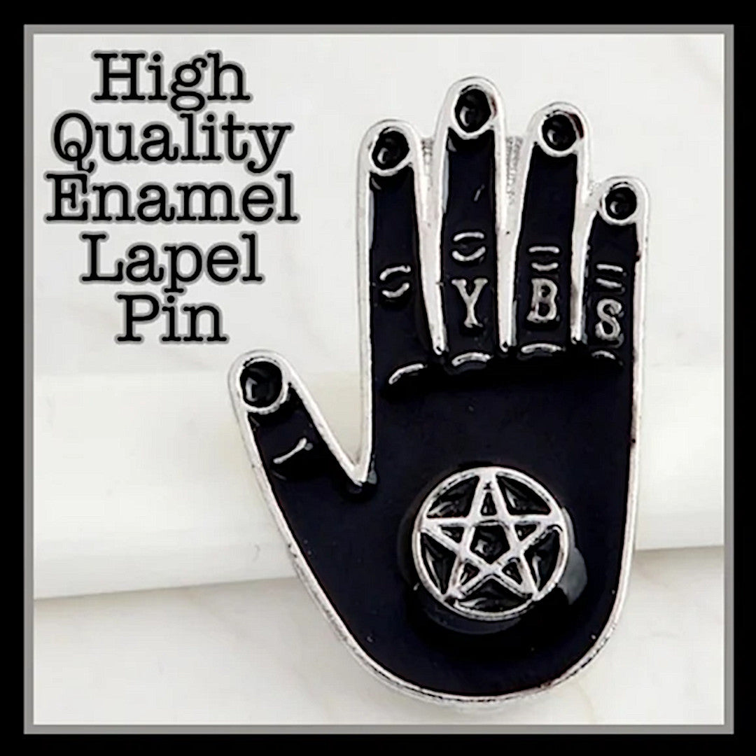 Witches Hand Pin | YBS (Why Bull Sh1t) It's Just A Pentacle, Deal With It... Pin - A Gothic Universe - Lapel Pins